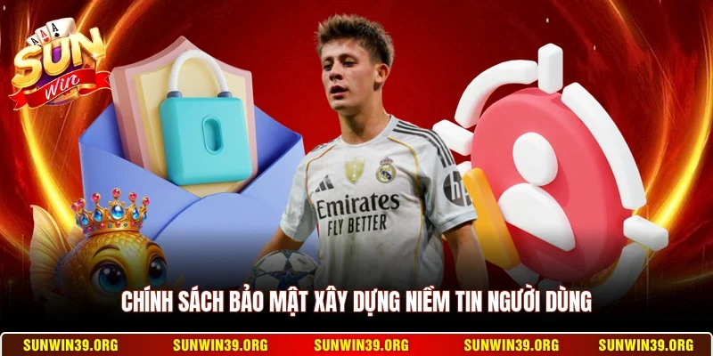 Chính Sách Bảo Mật 1 Sunwin Chính sách bảo mật xây dựng niềm tin người dùng