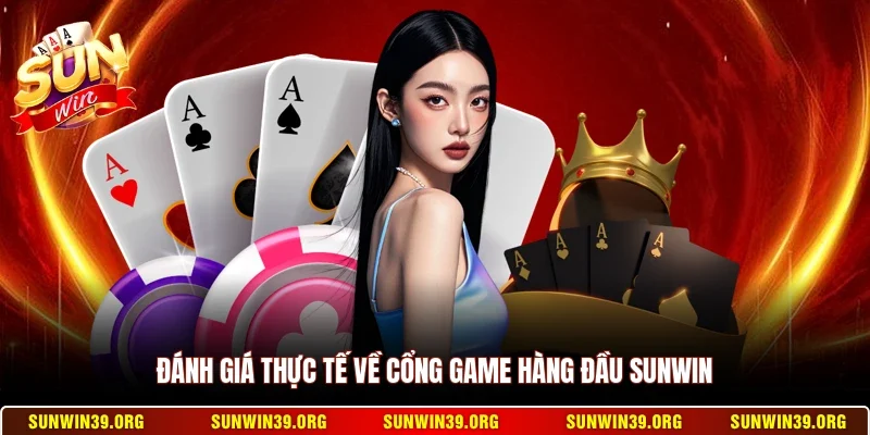 Sunwin 20 Sunwin Đánh giá thực tế về cổng game hàng đầu Sunwin