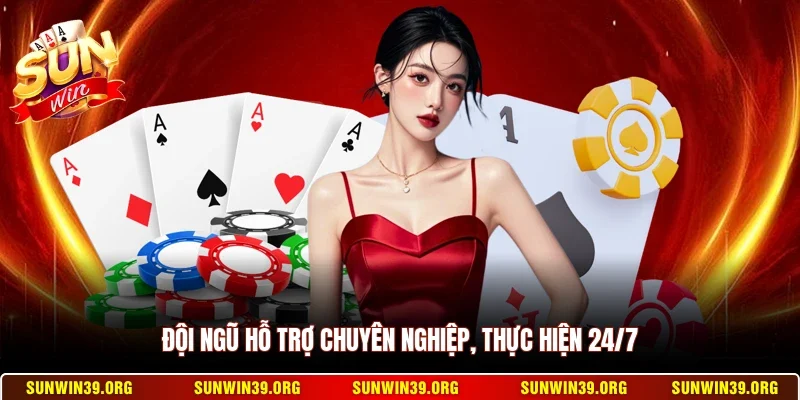 Sunwin 16 Sunwin Đội ngũ hỗ trợ chuyên nghiệp, thực hiện 24/7