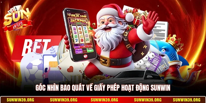 Giấy Phép Hoạt Động Sunwin 1 Sunwin Góc nhìn bao quát về giấy phép hoạt động Sunwin
