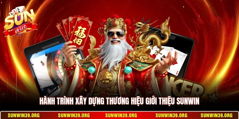 Giới Thiệu Sunwin 1 Sunwin Hành trình xây dựng thương hiệu giới thiệu Sunwin